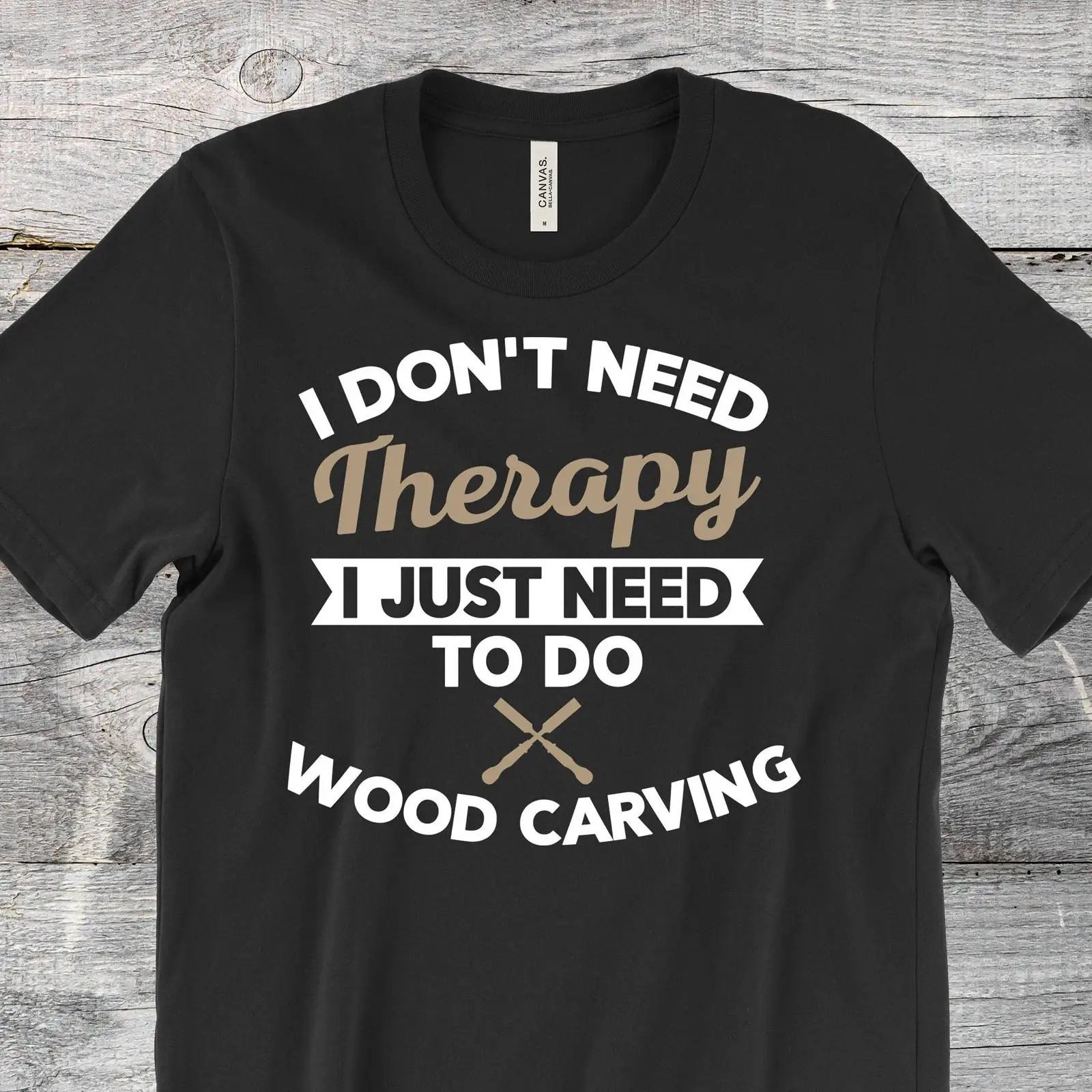 Woodworking Therapy - Nie Potrzebuję Terapii Śmieszna Koszulka z